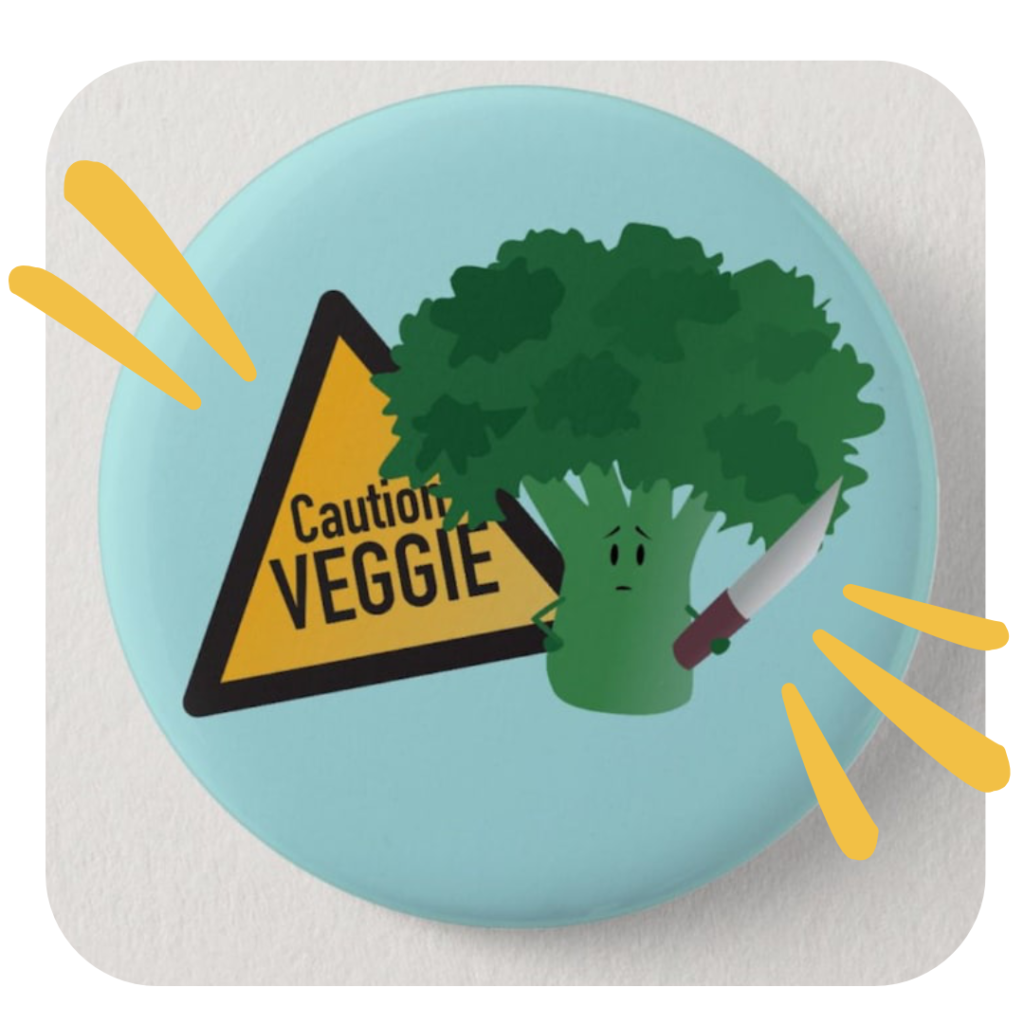 Caution veggie – Badge pour herbivores